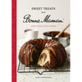 Sweet Treats with Bonne Maman: Cakes, Cookies, Crêpes and More - Hardcover