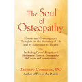 The Soul of Osteopathy: The Place of Mind in Early Osteopathic Life Science - Includes reprints of Coues' Biogen and Hoffman's Esoteric Osteopathy - Paperback