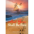 And You Shall Be Free - Paperback