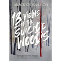 13 Views Of The Suicide Woods - Hardcover