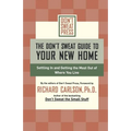 The Don't Sweat Guide to Your New Home: Settling in and Getting the Most from Where You Live - Paperback