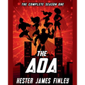The AOA: The Complete Season One (The Agents of Ardenwood, Episodes 1-6 plus Prequel) - Paperback