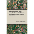 New First Spanish Book - After The Natural Or Direct Method For Schools And Self Instruction - Hardcover
