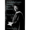 Anna Julia Cooper, Visionary Black Feminist: A Critical Introduction - Paperback