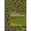 Healthcare and Economic Restructuring: Nigeria in Comparative Perspective - Paperback