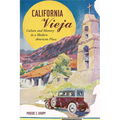 California Vieja: Culture and Memory in a Modern American Place - Paperback