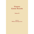 Virginia County Records. Volume IX - Paperback