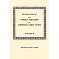 Genealogical and Family History of Central New York. a Record of the Achievements of Her People in the Maing of a Commonwealth and the Building of a N - Paperback