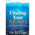 Finding Your N.E.M.O.: New Employee Make Over the 10 Step Workforce Development Guide to Finding Your Career - Paperback