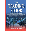 The Trading Floor: Complete Guide On How Foreign Exchange (Forex) Trading Works - Paperback
