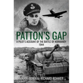 Patton's Gap: A Pilot's Account of the Battle of Normandy - Paperback