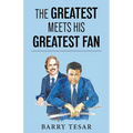 The Greatest Meets His Greatest Fan - Paperback