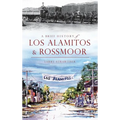 A Brief History of Los Alamitos & Rossmoor - Hardcover