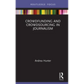 Crowdfunding and Crowdsourcing in Journalism - Hardcover