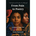 From Pain to Poetry: A Collection of Spoken Word - Paperback