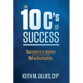 The 10 C's Of Success: Success Is A Journey, Not A Destination - Hardcover