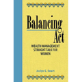 Balancing Act: Wealth Management Straight Talk for Women - Paperback