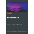 OpenGL to Vulkan: Mastering Graphics Programming - Paperback