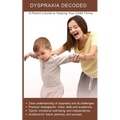 Dyspraxia Decoded: A Parent's Guide to Helping Your Child Thrive: Practical strategies for motor skills and academics achievement - Paperback