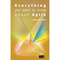 Everything You Want to Know about Agile: How to get Agile results in a less-than-agile organization - Paperback
