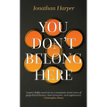 You Don't Belong Here - Paperback