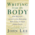 Writing from the Body: For Writers, Artists and Dreamers Who Long to Free Their Voice - Paperback