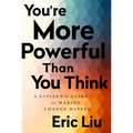 You're More Powerful Than You Think: A Citizen's Guide to Making Change Happen - Paperback