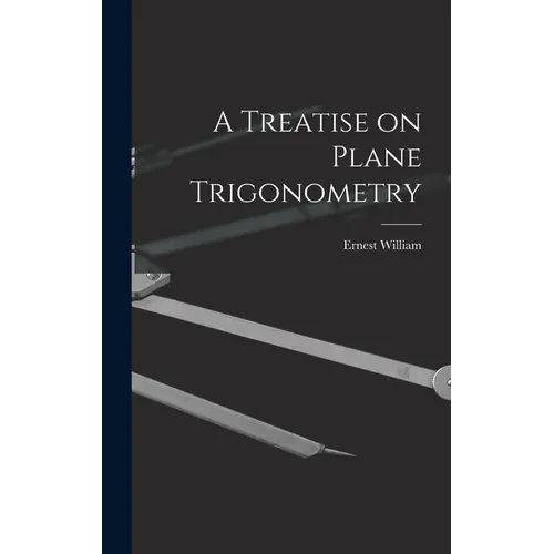 A Treatise on Plane Trigonometry - Hardcover