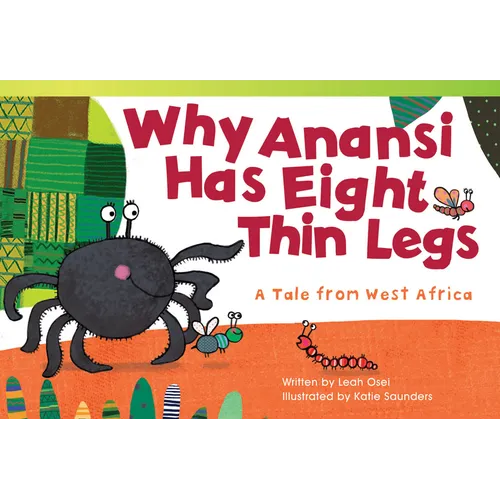Why Anansi Has Eight Thin Legs: A Tale from West Africa - Paperback