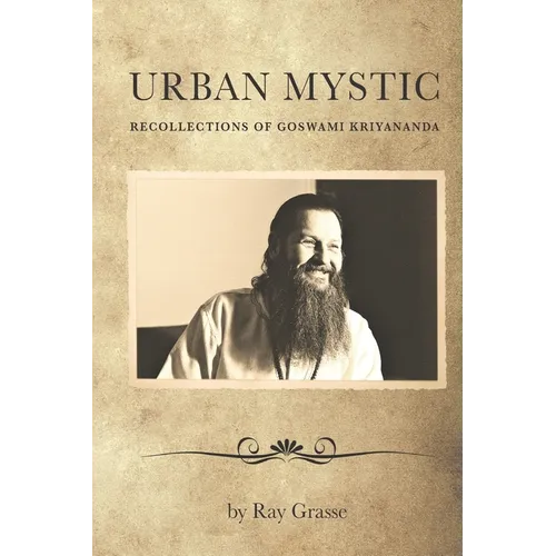 Urban Mystic: Recollections of Goswami Kriyananda - Paperback
