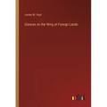 Glances on the Wing at Foreign Lands - Paperback