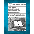 The law of unincorporated associations and business trusts. - Paperback