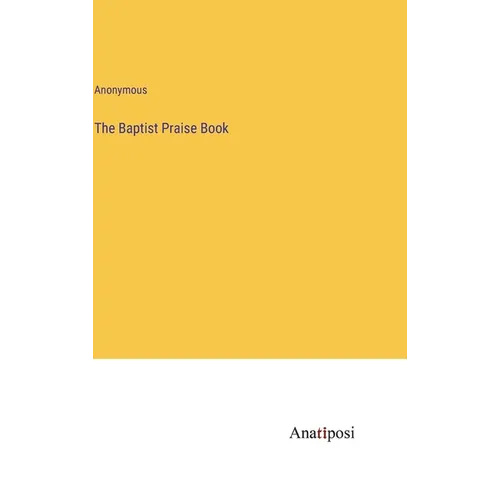 The Baptist Praise Book - Hardcover
