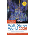 The Unofficial Guide to Walt Disney World 2026 - Paperback