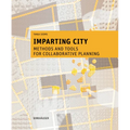 Imparting City: Methods and Tools for Collaborative Planning - Paperback