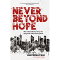 Never Beyond Hope: The Extraordinary Story of a Drug Mule Who Found Christ - Paperback