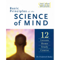 Basic Principles of the Science of Mind: Twelve Lesson Home Study Course - Paperback