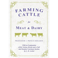 Farming Cattle for Meat and Dairy - With an Explanation of the Various Breeds and a Full and Detailed Veterinary Section by L. H. Archer - Paperback