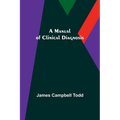 A Manual of Clinical Diagnosis - Paperback