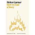 How to End a Story: Collected Diaries, 1978-1998 - Hardcover