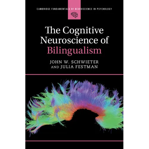 The Cognitive Neuroscience of Bilingualism - Hardcover