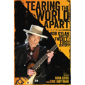 Tearing the World Apart: Bob Dylan and the Twenty-First Century - Paperback