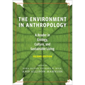 The Environment in Anthropology, Second Edition: A Reader in Ecology, Culture, and Sustainable Living - Paperback