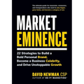 Market Eminence: 22 Strategies to Build a Bold Personal Brand, Become a Business Celebrity, and Drive Unstoppable Growth - Paperback