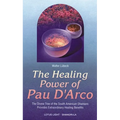 Healing Power of Pau d'Arco - Paperback
