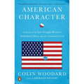 American Character: A History of the Epic Struggle Between Individual Liberty and the Common Good - Paperback