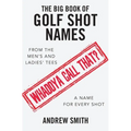 The Big Book Of Golf Shot Names - Paperback