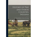 History of Pike and Dubois Counties, Indiana - Paperback