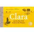 Clara and the Man with Books in His Window - Hardcover