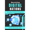 Becoming Digital Nations: Reimagining Countries for the Digital Era - Paperback